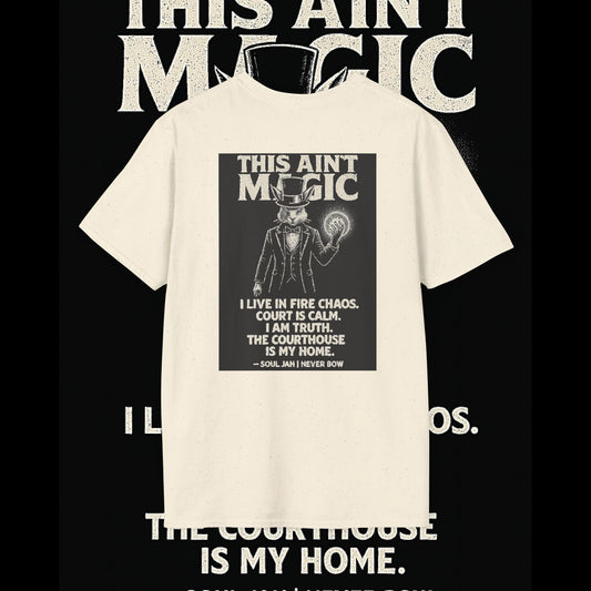 This Ain’t Magic Tee | Never Bow Co | Stand fearless in chaos. “This Ain’t Magic” is more than fabric — it’s truth in motion. Heavy cotton built for courtroom warriors, rebels, and believers who carry calm inside fire.