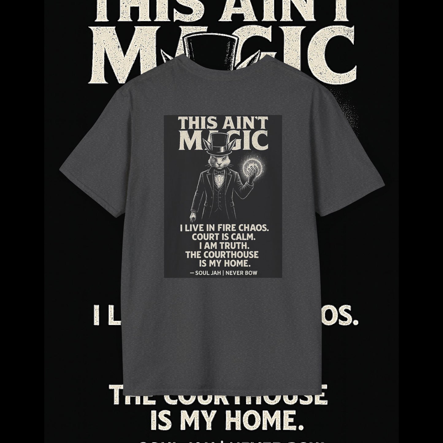 This Ain’t Magic Tee | Never Bow Co | Stand fearless in chaos. “This Ain’t Magic” is more than fabric — it’s truth in motion. Heavy cotton built for courtroom warriors, rebels, and believers who carry calm inside fire.