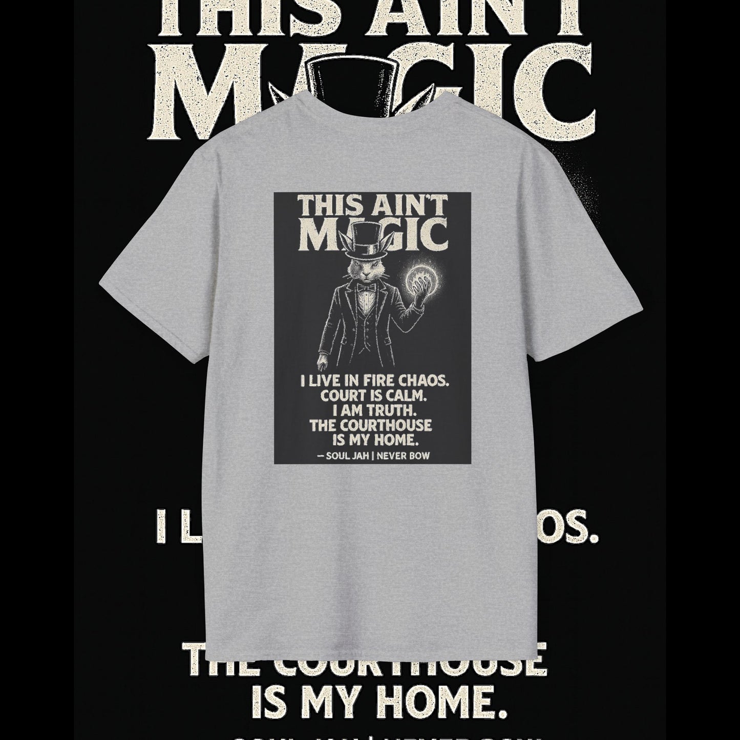 This Ain’t Magic Tee | Never Bow Co | Stand fearless in chaos. “This Ain’t Magic” is more than fabric — it’s truth in motion. Heavy cotton built for courtroom warriors, rebels, and believers who carry calm inside fire.